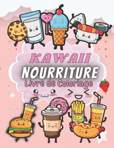 Nourriture Kawaii Livre de Coloriage: Des pages à colorier mignonnes pour les enfants de 3-7 ans avec de la crème glacée, des cupcakes, des gâteaux, ... | Cadeau idéal pour les garçons et les filles