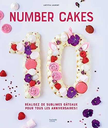 Number Cakes: Réalisez de sublimes gâteaux pour tous les anniversaires !