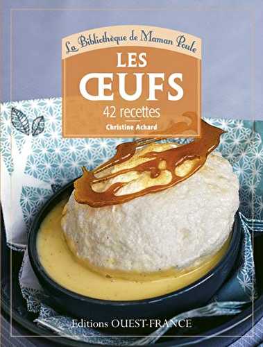 Oeufs, 40 recettes