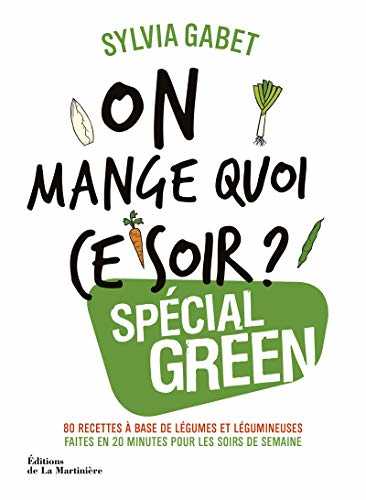 On mange quoi ce soir ? Spécial Green