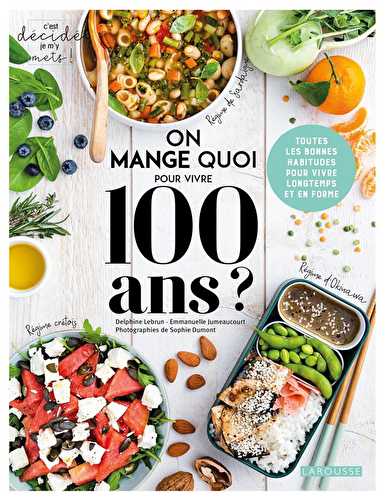 On mange quoi pour vivre 100 ans ? toutes les bonnes habitudes pour vivre longtemps et en forme