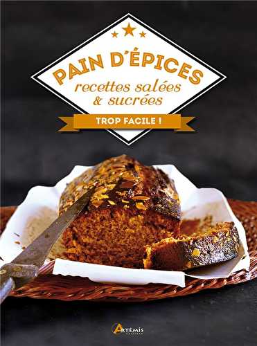 Pain d'épices, recettes salées & sucrées