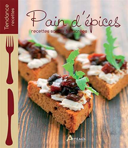 Pain d'epices recettes salees sucrees