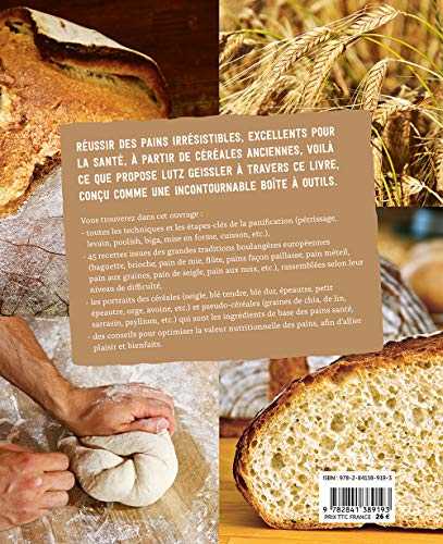 Pains complets & céréales anciennes - Le meilleur des savoir-faire européens pour des pains santé