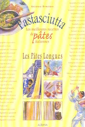 Pastasciutta - les meilleurs recettes de pates italiennes