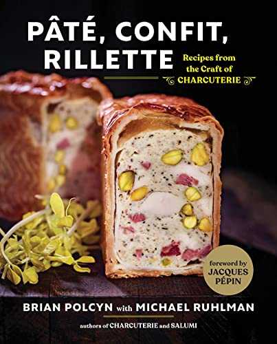 Pâté, Confit, Rillette: Recipes from the Craft of Charcuterie