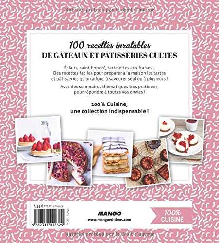 Pâtisseries cultes - 100 recettes inratables