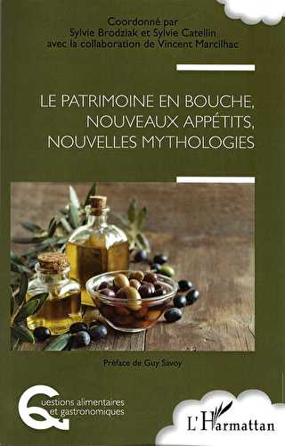 Patrimoine en bouche nouveaux appetits nouvelles mythologies