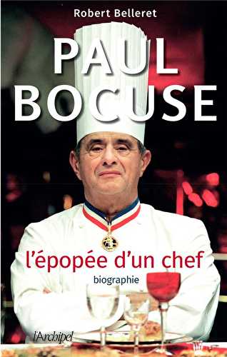 Paul bocuse, l'épopée d'un chef