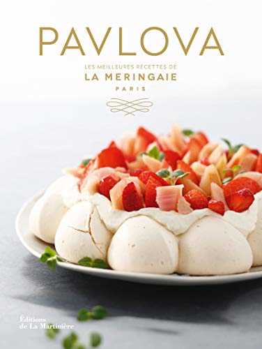 Pavlova Les meilleures recettes de la Meringaie