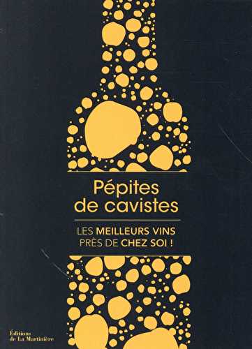 Pépites de cavistes - les meilleurs vins près de chez soi