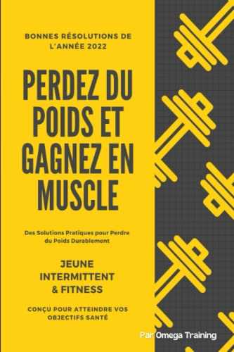 PERDEZ DU POIDS ET GAGNEZ EN MUSCLE: JEUNE INTERMITTENT 16/8 METHODE 5:2 – PRISE DE MUSCLE, GAIN DE FORCE, PERTE DE POIDS – FITNESS ET HIIT - 100 PAGES