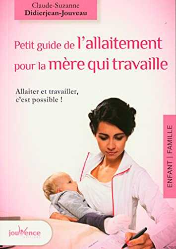 Petit guide de l'allaitement pour la mère qui travaille