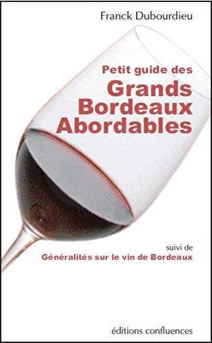 Petit guide des grands bordeaux abordables - généralités sur le vin de bordeaux