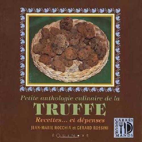 Petite anthologie culinaire de la truffe - recettes et depenses