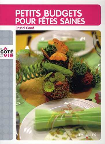 Petits budgets pour fêtes saines