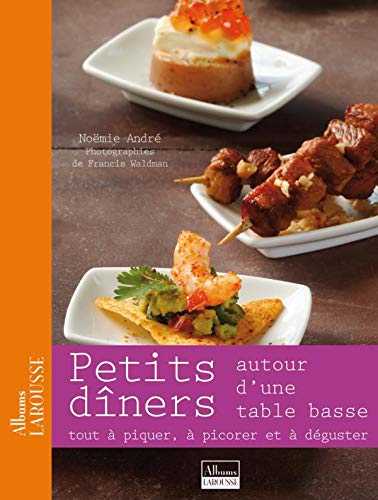 Petits dîners autour d'une table basse: Tout à piquer, à picorer et à déguster