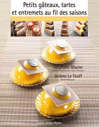 Petits gâteaux, tartes et entremets au fil des saisons