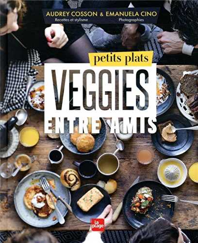 Petits plats veggies entre amis