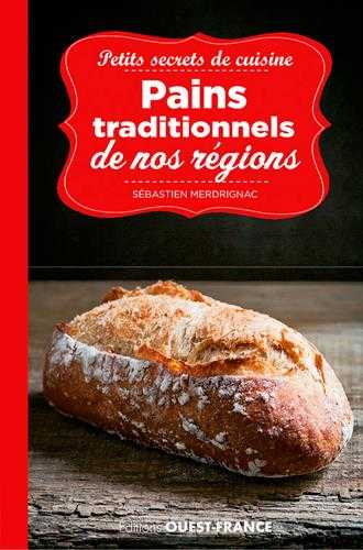 Petits secrets de cuisine - pains traditionnels de nos régions