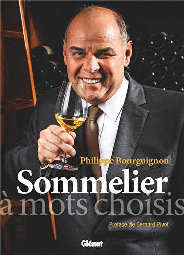 Philippe bourguignon, sommelier - à mots choisis