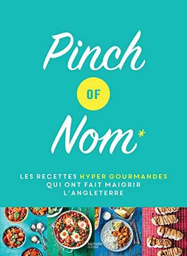 Pinch of Nom: Les recettes hyper gourmandes qui ont fait maigrir l'Angleterre