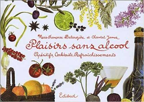 Plaisirs sans alcool - apéritifs, cocktails, rafraîchissements