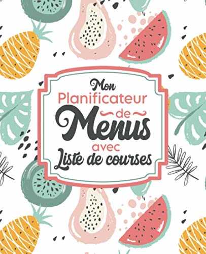 Planificateur de menus avec liste de courses: Organiseur de repas à remplir | Agenda de suivi alimentaire sur 52 semaines | Carnet de bord pour ... vos repas et vos achats de la semaine