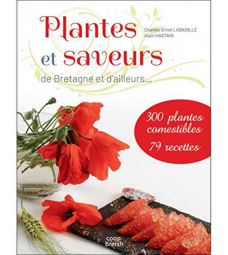 Plantes et saveurs : de bretagne et d'ailleurs