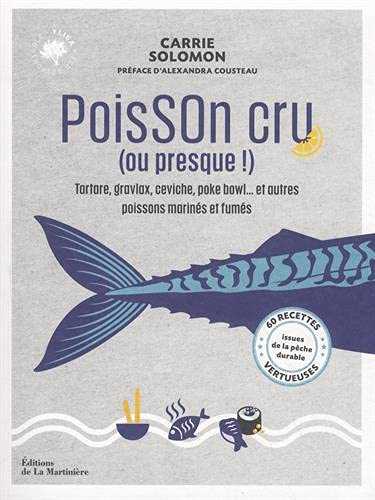 Poisson cru (ou presque !) - 60 recettes vertueuses issues de la pêche durable