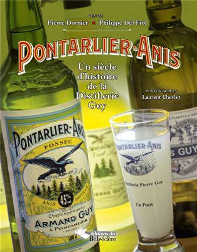 Pontarlier-anis - un siècle d'histoire de la distillerie guy