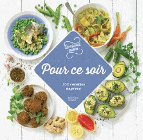 Pour ce soir - 100 recettes express