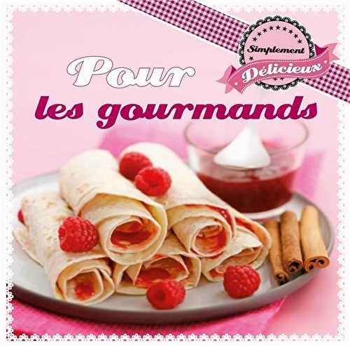 Pour les gourmands