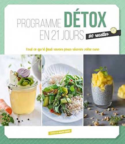 Programme détox en 21 jours - tout ce qu'il faut savoir pour réussir votre cure