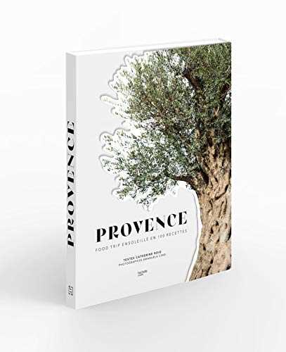 Provence: Food trip ensoleillé en 100 recettes