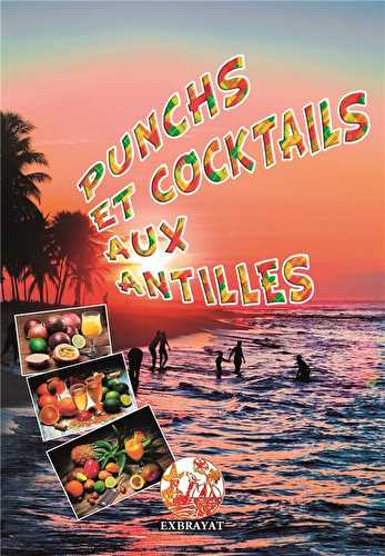 Punchs et cocktails aux antilles