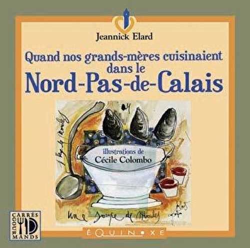 Quand nos grands-mères cuisinaient dans le nord-pas-de-calais