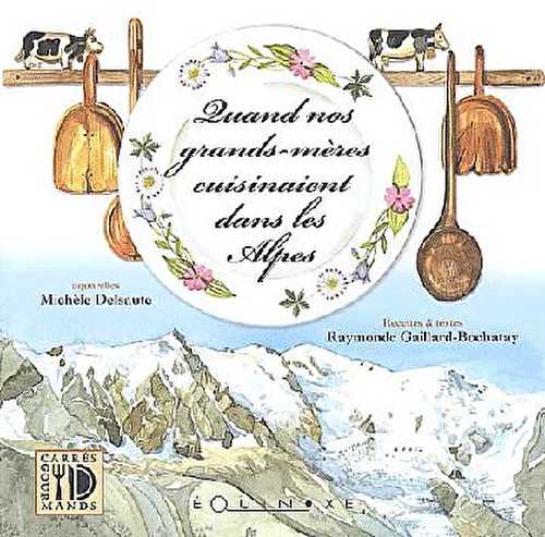 Quand nos grands-mères cuisinaient dans les alpes