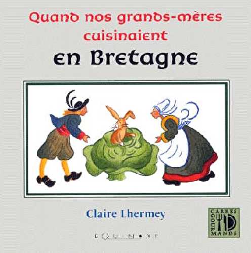 Quand nos grands-mères cuisinaient en bretagne