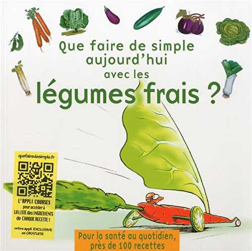 Que faire de simple aujourd'hui avec les légumes frais ?