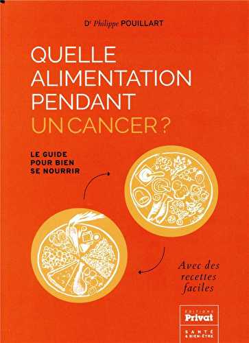 Quelle alimentation pendant un cancer - le guide pour bien se nourrir