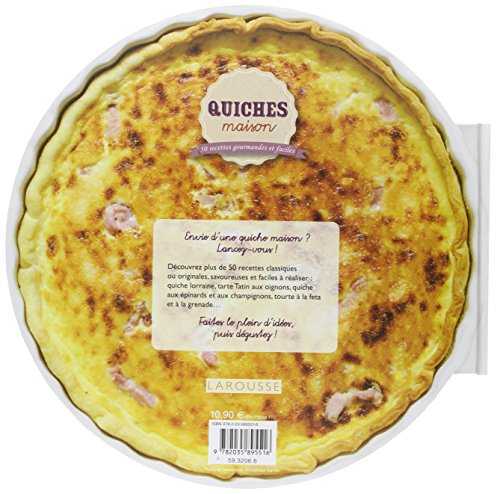 Quiches maison - 50 recettes gourmandes et faciles