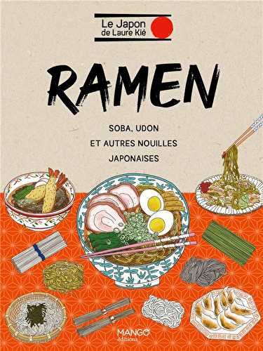 Ramen. soba, udon et autres nouilles japonaises