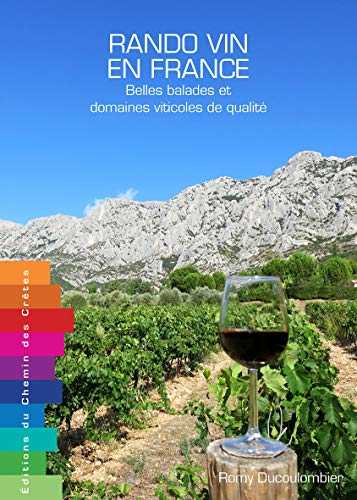 Rando-Vin en France - Belles balades et domaines viticoles de qualité