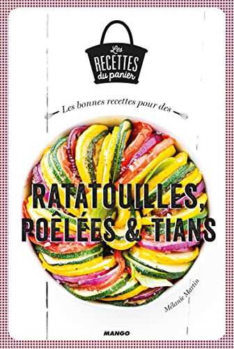 RATATOUILLES, POELEES ET TIANS