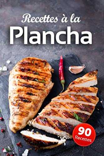 Recettes à la Plancha: Poissons, viandes, légumes et même fruits, faites le plein d'inspiration avec nos idées de recettes pour la plancha !