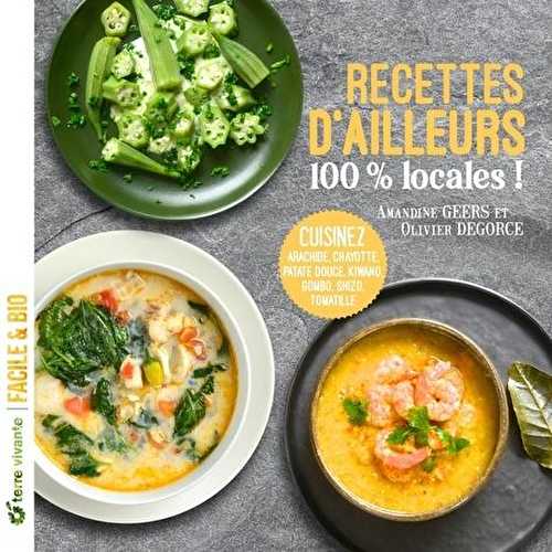 Recettes d'ailleurs... 100% locales ! arachide, chayotte, patate douce, kiwano, gombo, shizo, toma