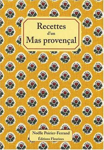 Recettes d'un Mas Provencal : 50 recettes de cuisine de Provence