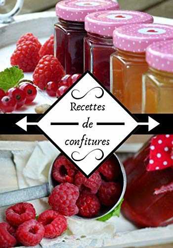 Recettes de confitures: Cahier recettes de cuisine | Carnet recette de confitures | Cuisine de confitures | Recettes à remplir | 100 pages, 7x10 pouces |