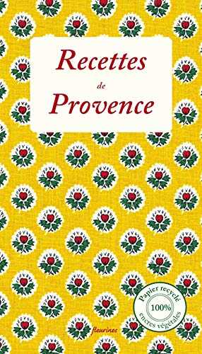 Recettes de Provence : 30 recettes de Nathalie et Philippe de cuisine provençale